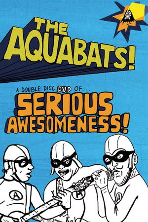 The Aquabats! Seriously Awesome! Live Show 2003