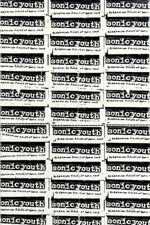Sonic Youth: Screaming Fields of Sonic Love Sonic Youth: Screaming Fields of Sonic Love