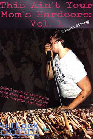 This Ain't Your Mom's Hardcore Vol. 1 This Ain't Your Mom's Hardcore Vol. 1