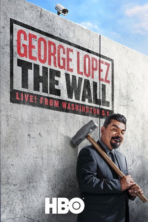 George Lopez: The Wall George Lopez: The Wall