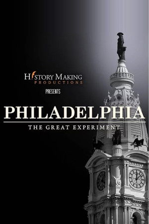 Philadelphia: The Great Experiment Philadelphia: The Great Experiment