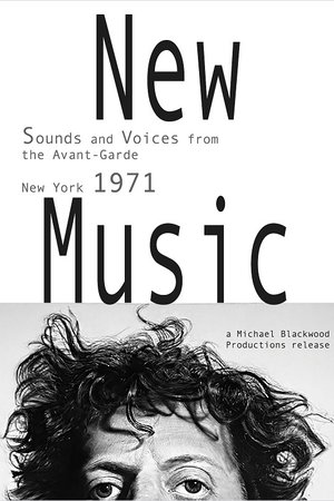 New Music: Sounds and Voices from the Avant-Garde New York 1971 New Music: Sounds and Voices from the Avant-Garde New York 1971
