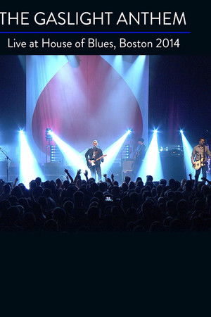 The Gaslight Anthem: Live At House Of Blues Boston 2014