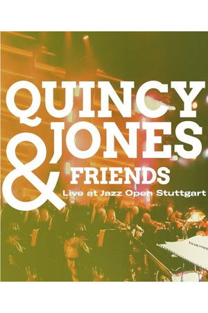 Quincy Jones & Friends - Live at Jazz Open Stuttgart Quincy Jones & Friends - Live at Jazz Open Stuttgart