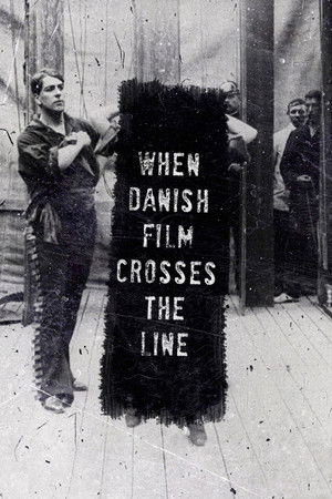 When Danish Film Crosses the Line When Danish Film Crosses the Line