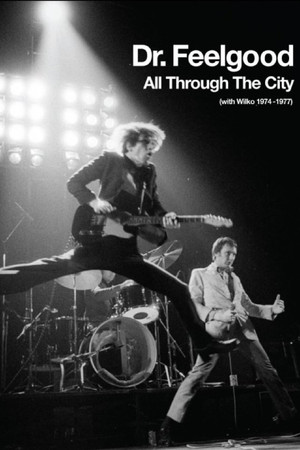 Dr. Feelgood - All Through the City (with Wilko 1974-1977) Dr. Feelgood - All Through the City (with Wilko 1974-1977)