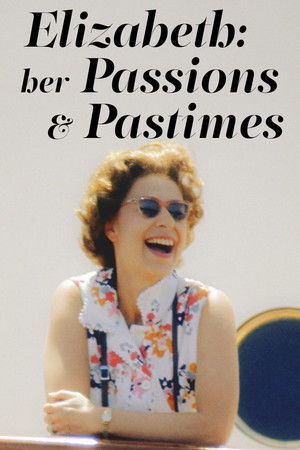 Elizabeth: Her Passions and Pastimes Elizabeth: Her Passions and Pastimes