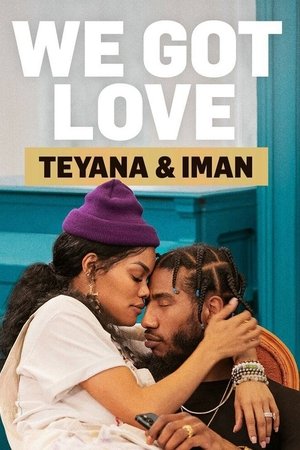We Got Love Teyana & Iman We Got Love Teyana & Iman