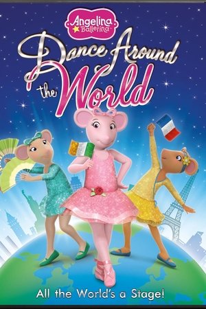 Angelina Ballerina: Dance Around the World Angelina Ballerina: Dance Around the World