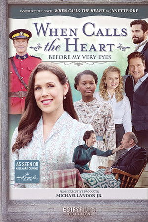 When Calls the Heart: Before My Very Eyes When Calls the Heart: Before My Very Eyes