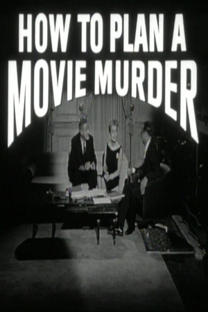 How to Plan a Movie Murder How to Plan a Movie Murder