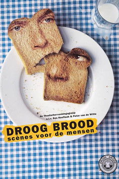 Droog Brood: Scènes voor de Mensen Droog Brood: Scènes voor de Mensen