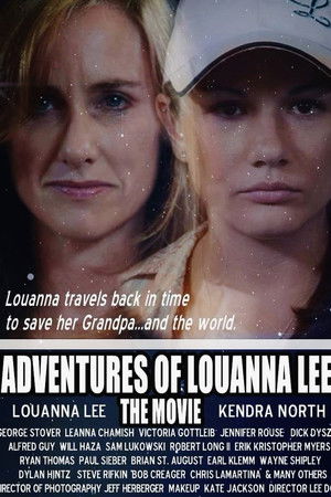 Adventures of Louanna Lee: The Movie Adventures of Louanna Lee: The Movie