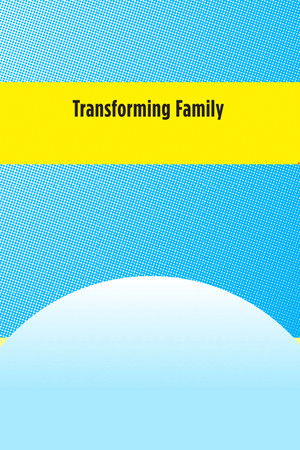 Transforming Family Transforming Family