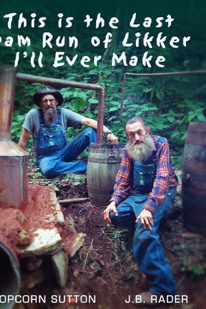 This Is the Last Dam Run of Likker I'll Ever Make