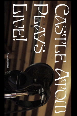 Castle Atom Plays Live! Castle Atom Plays Live!