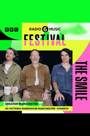 The Smile: 6 Music Festival The Smile: 6 Music Festival