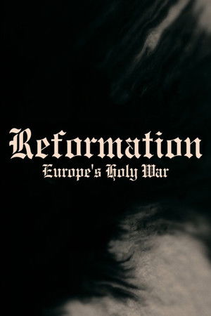 Reformation: Europe's Holy War Reformation: Europe's Holy War