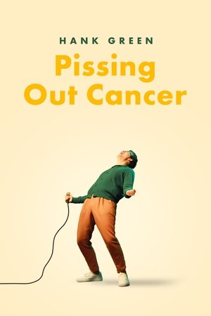 Hank Green: Pissing Out Cancer Hank Green: Pissing Out Cancer