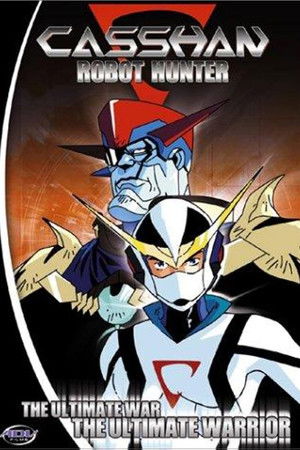 Casshan: Robot Hunter Casshan: Robot Hunter