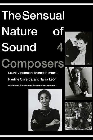 The Sensual Nature of Sound: 4 Composers Laurie Anderson, Tania Leon, Meredith Monk, Pauline Oliveros The Sensual Nature of Sound: 4 Composers Laurie Anderson, Tania Leon, Meredith Monk, Pauline Oliveros