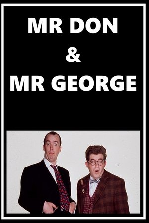Mr Don & Mr George Mr Don & Mr George