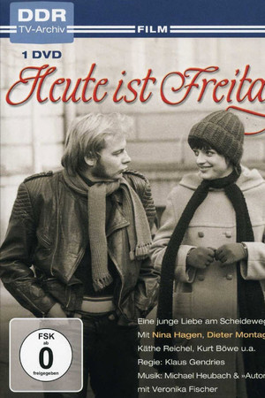 Heute ist Freitag Heute ist Freitag