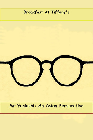 Mr. Yunioshi: An Asian Perspective Mr. Yunioshi: An Asian Perspective