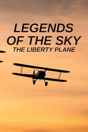 Legends of the Sky: The Liberty Plane Legends of the Sky: The Liberty Plane