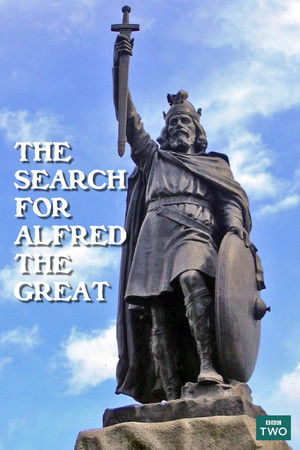 The Search for Alfred the Great The Search for Alfred the Great