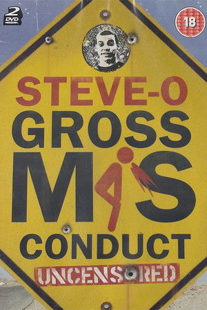 Steve-O: Gross Misconduct Uncensored Steve-O: Gross Misconduct Uncensored