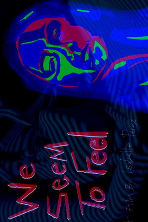 We Seem to Feel We Seem to Feel