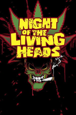 Night of the Living Heads Night of the Living Heads