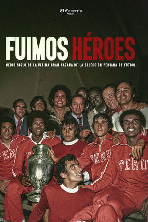 Fuimos héroes Fuimos héroes