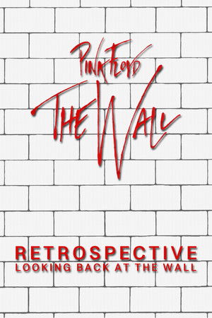 Retrospective: Looking Back at the Wall Retrospective: Looking Back at the Wall