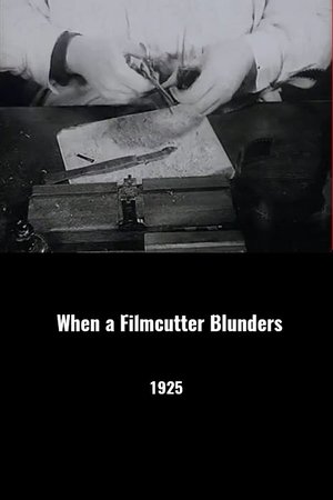 When a Filmcutter Blunders When a Filmcutter Blunders