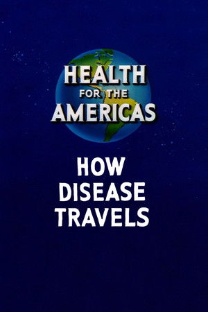 Health for the Americas: How Disease Travels Health for the Americas: How Disease Travels