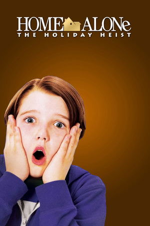 Home Alone: The Holiday Heist Home Alone: The Holiday Heist