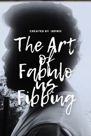 The Art of Fabulous Fibbing: A Mockumentary The Art of Fabulous Fibbing: A Mockumentary