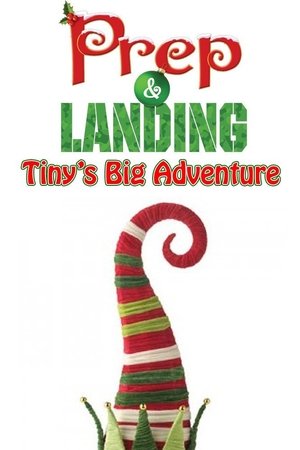 Prep & Landing: Tiny's Big Adventure Prep & Landing: Tiny's Big Adventure