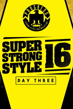 PROGRESS Chapter 68: Super Strong Style 16 - Day 3 PROGRESS Chapter 68: Super Strong Style 16 - Day 3