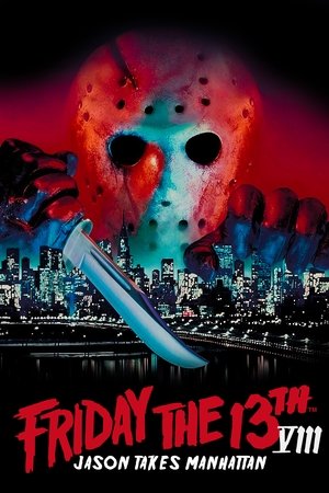 Friday the 13th Part VIII: Jason Takes Manhattan Friday the 13th Part VIII: Jason Takes Manhattan