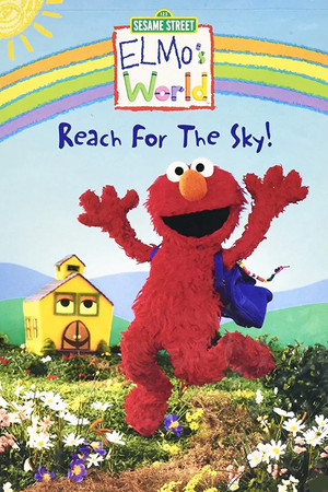 Sesame Street: Elmo's World: Reach for the Sky! Sesame Street: Elmo's World: Reach for the Sky!