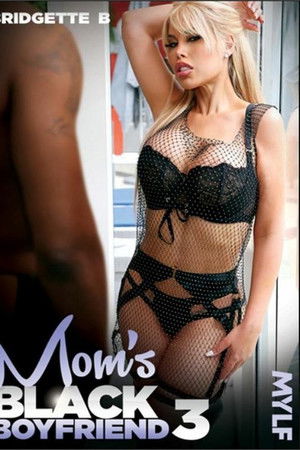 Mom’s Black Boyfriend 3 Mom’s Black Boyfriend 3