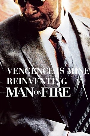 Vengeance Is Mine: Reinventing 'Man on Fire' Vengeance Is Mine: Reinventing 'Man on Fire'