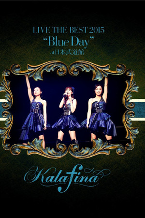 Kalafina LIVE THE BEST 2015 “Blue Day” at 日本武道館