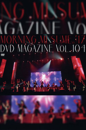 Morning Musume.'17 DVD Magazine Vol.104 Morning Musume.'17 DVD Magazine Vol.104