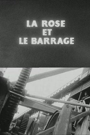 La Rose et le Barrage La Rose et le Barrage