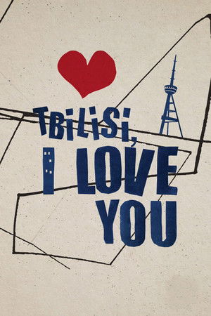 Tbilisi, I Love You Tbilisi, I Love You