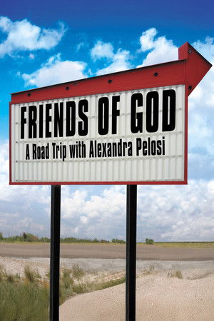 Friends of God: A Road Trip with Alexandra Pelosi Friends of God: A Road Trip with Alexandra Pelosi